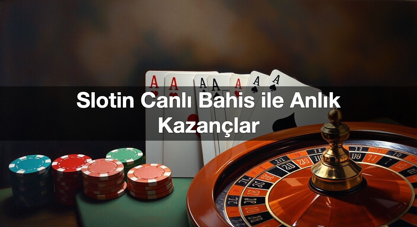 Slotin Canlı Bahis ile Anlık Kazançlar 2 Slotin Canlı Bahis ile Anlık Kazançlar