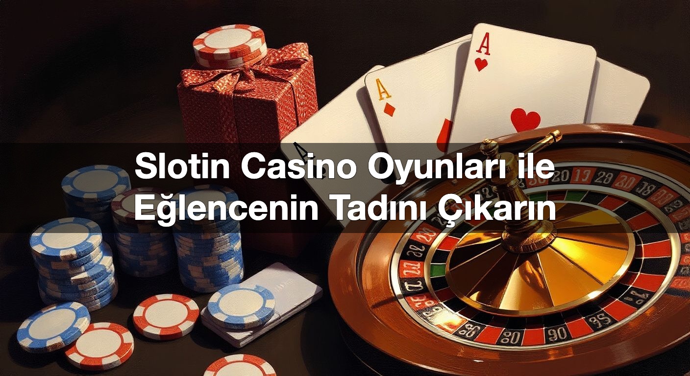 slotin casino oyunlar ile e lencenin tad n kar n 1790288971270