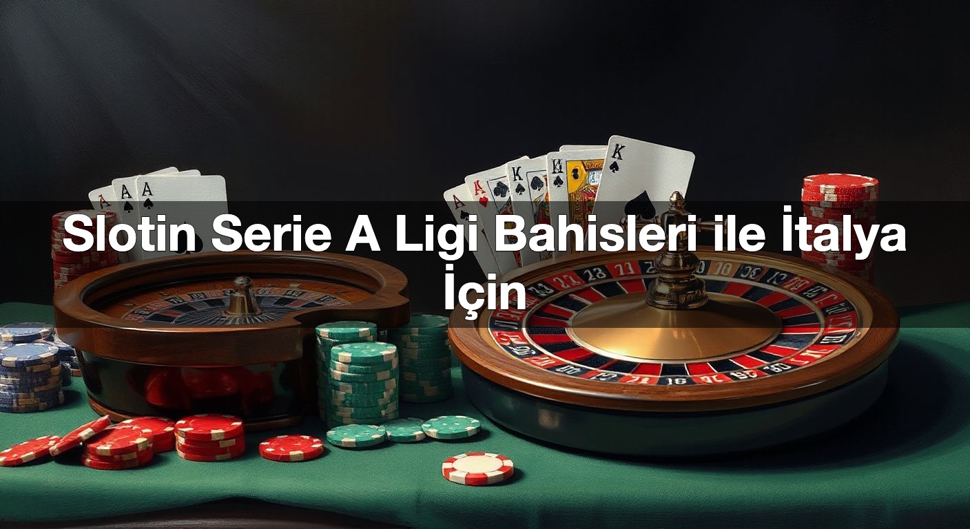 slotin serie a ligi bahisleri ile i talya i in 1790288921956